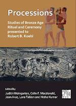 Processions: Studies of Bronze Age Ritual and Ceremony presented to Robert B. Koehl