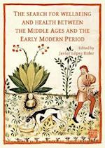 The Search for Wellbeing and Health Between the Middle Ages and the Early Modern Period