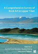 A Comprehensive Survey of Rock Art in Upper Tibet: Volume II