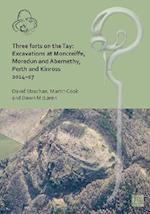 Three Forts on the Tay: Excavations at Moncreiffe, Moredun and Abernethy, Perth and Kinross 2014–17