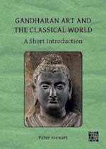 Gandharan Art and the Classical World: A Short Introduction