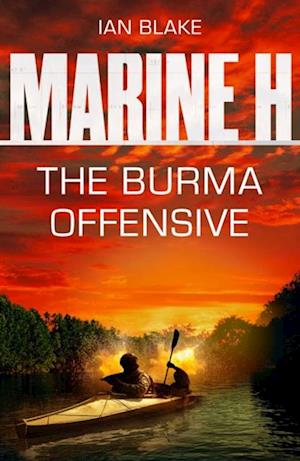 Marine H SBS: The Burma Offensive