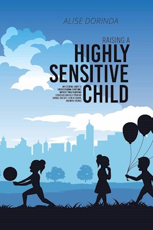 Raising  A Highly Sensitive Child