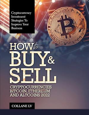 HOW TO BUY & SELL CRYPTOCURRENCIES BITCOIN, ETHEREUM AND ALTCOINS 2022