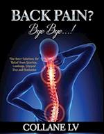 BACK PAIN? BYE BYE...!