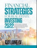 Financial Strategies for Real Estate Investing 2022