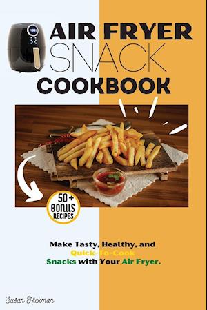 AIR FRYER SNACK COOKBOOK