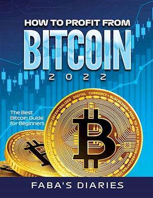 HOW TO PROFIT FROM BITCOIN 2022