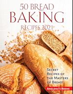 50 Bread Baking Recipes 2021