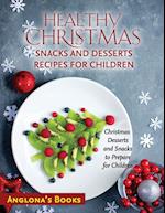 HEALTHY CHRISTMAS SNACKS AND DESSERTS RECIPES FOR CHILDREN