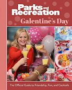 Parks and Recreation: The Official Galentine's Day Guide to Friendship, Fun, and Cocktails