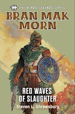 Heroic Legends Series - Bran Mak Morn: Red Waves of Slaughter