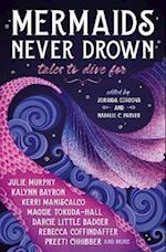 Mermaids Never Drown: Tales to Dive For