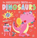 Unbelievable Truth about Dinosaurs