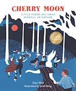 Cherry Moon : Little Poems Big Ideas Mindful of Nature
