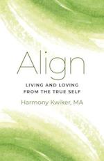 Align: Living and Loving from the True Self