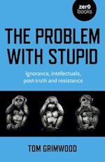 Problem with Stupid, The
