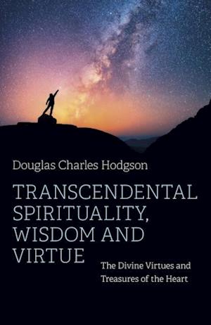 Transcendental Spirituality, Wisdom and Virtue