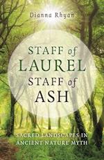 Staff of Laurel, Staff of Ash – Sacred Landscapes in Ancient Nature Myth