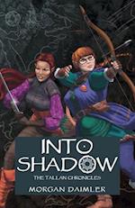 Into Shadow – The Tallan Chronicles – A Novel