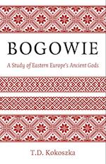 Bogowie: A Study of Eastern Europe's Ancient Gods