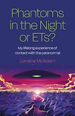 Phantoms in the Night or ETs?