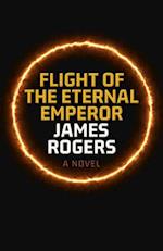 Flight of the Eternal Emperor – A Novel
