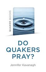 Quaker Quicks - Do Quakers Pray?