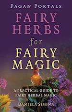 Pagan Portals - Fairy Herbs for Fairy Magic