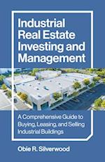 Industrial Real Estate Investing and Management