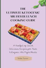 The Ultimate Ketogenic Air Fryer Lunch Cooking Guide