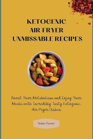 Ketogenic Air Fryer Unmissable Recipes