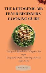 The Ketogenic Air Fryer Beginner's Cooking Guide