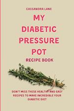 My Diabetic Pressure Pot Recipe Book