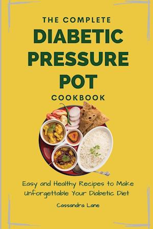 The Complete Diabetic Pressure Pot Cookbook