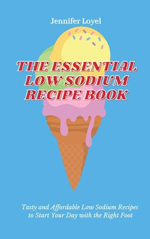 The Essential Low Sodium Recipe Book