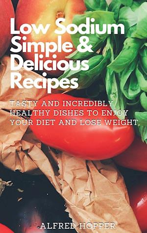 Low Sodium Simple & Delicious Recipes