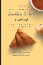 The Complete Breakfast Dabetic Cookbook For The Newly Diagnosed
