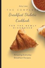 The Complete Breakfast Dabetic Cookbook For The Newly Diagnosed