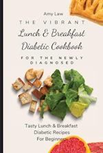 The Vibrant Lunch & Breakfast Diabetic Cookbook For The Newly Diagnosed