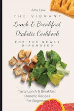 The Vibrant Lunch & Breakfast Diabetic Cookbook For The Newly Diagnosed