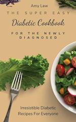 The Super Easy Diabetic Cookbook For The Newly Diagnosed