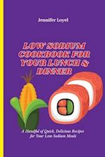 Low Sodium Cookbook for Your Lunch & Dinner