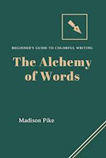 The Alchemy of Words