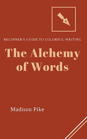 The Alchemy of Words