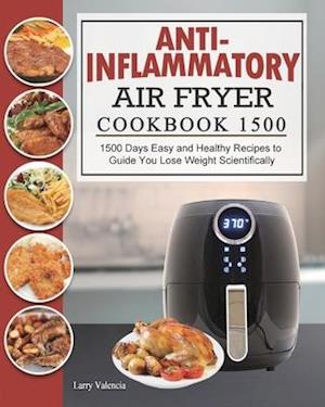 Anti-Inflammatory Air Fryer Cookbook 1500