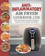 Anti-Inflammatory Air Fryer Cookbook 1500