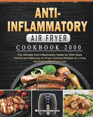 Anti-Inflammatory Air Fryer Cookbook 2000