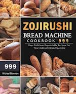 Zojirushi Bread Machine Cookbook 999