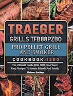 Traeger Grills TFB88PZBO Pro Pellet Grill and Smoker Cookbook 1200